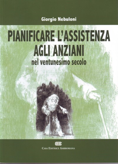 PIANIFICARE L'ASSISTENZA AGLI ANZIANI nel ventunesimo secolo